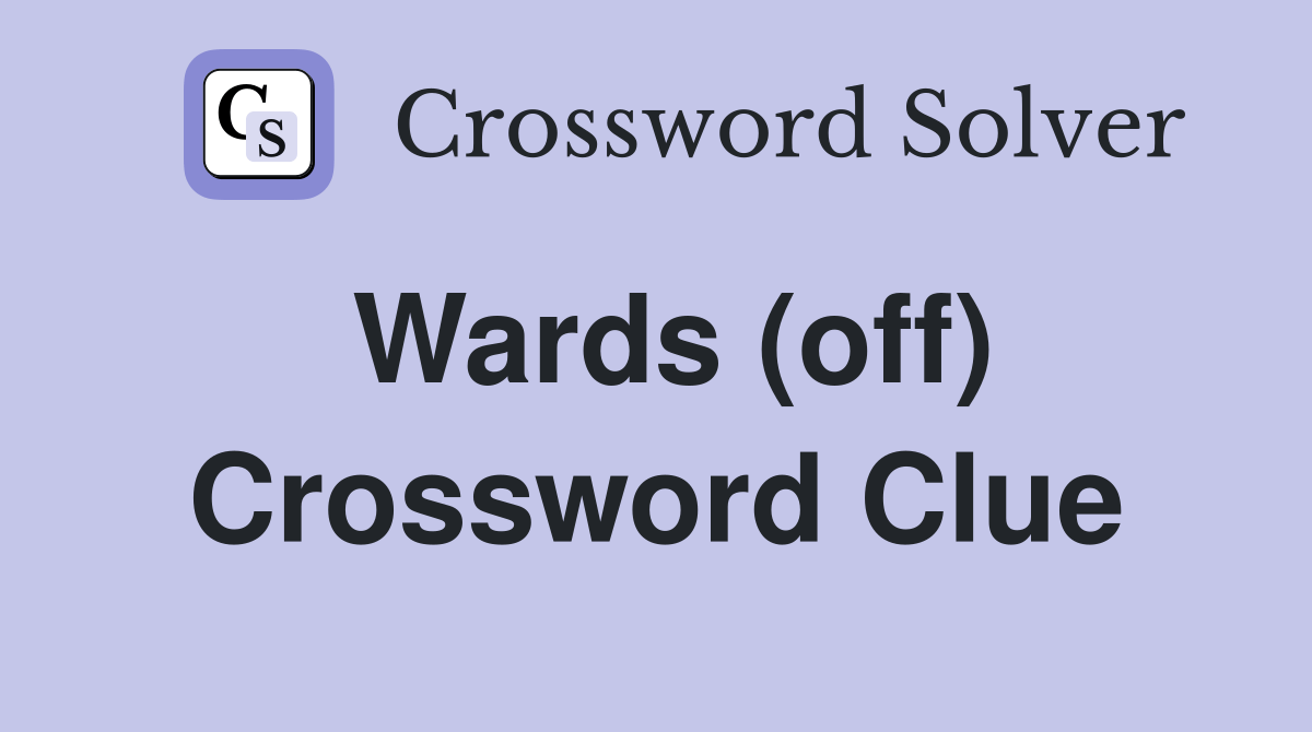 Wards (off) Crossword Clue Answers Crossword Solver
